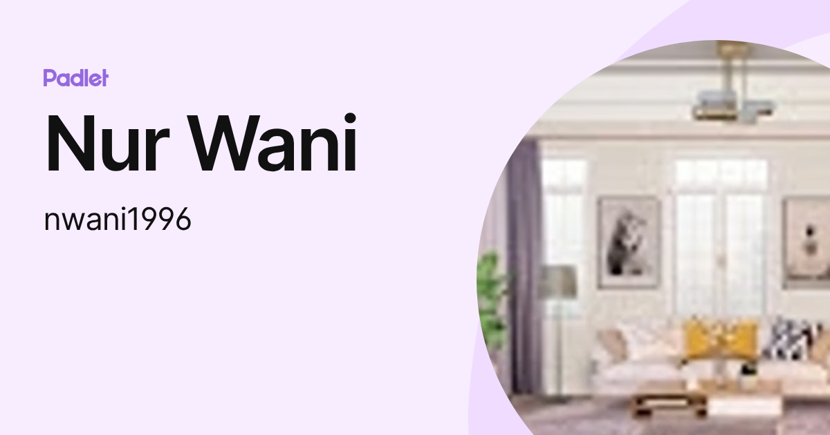 Nur Wani (nwani1996) profile | Padlet