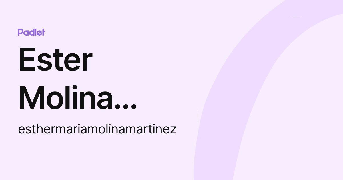 Ester Molina Martínez (esthermariamolinamartinez) profile | Padlet