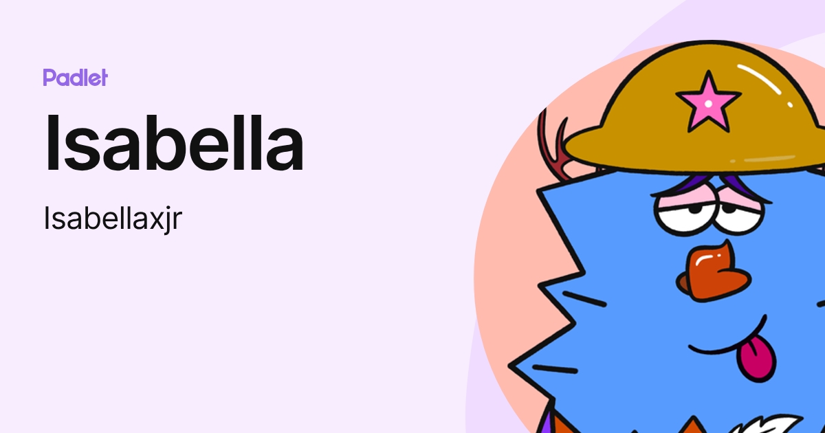 Isabella (Isabellaxjr) profile | Padlet
