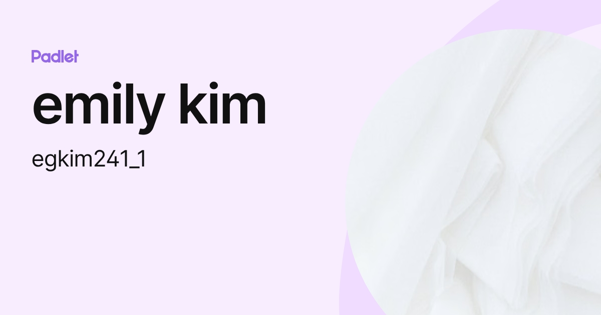 emily kim (egkim241_1) profile | Padlet