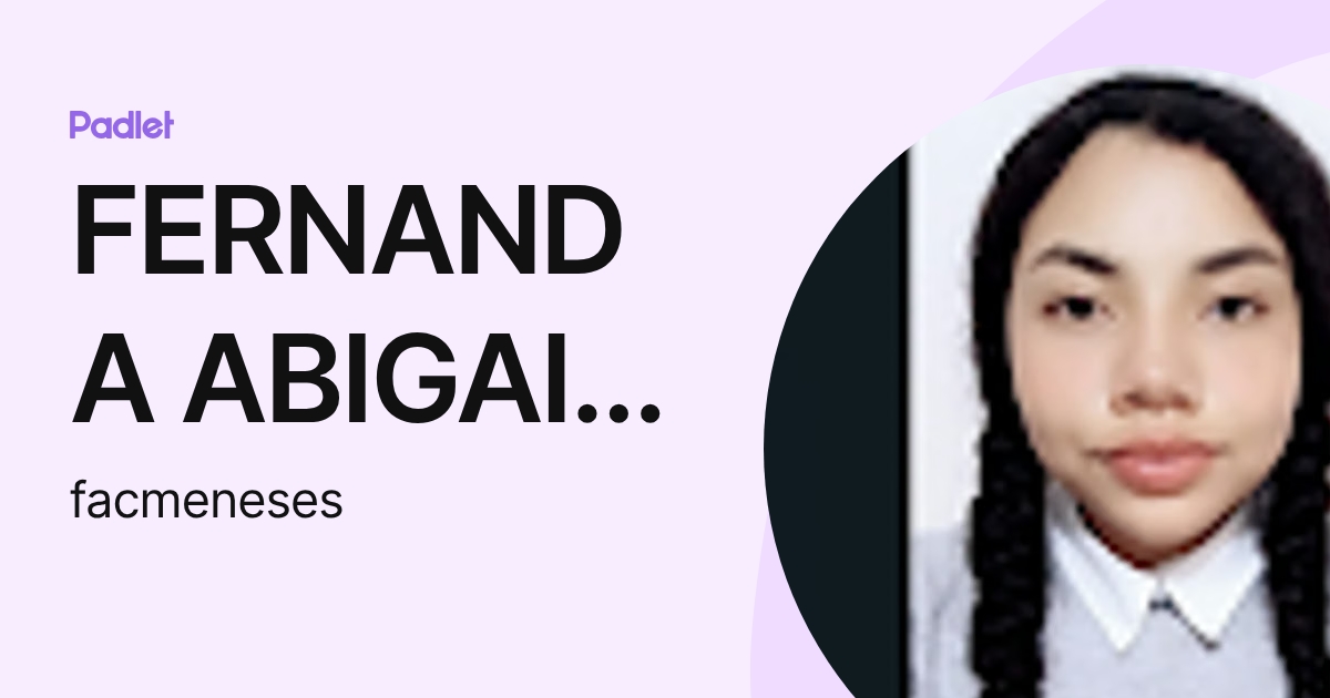 FERNANDA ABIGAIL MENESES CHAVEZ (facmeneses) profile | Padlet