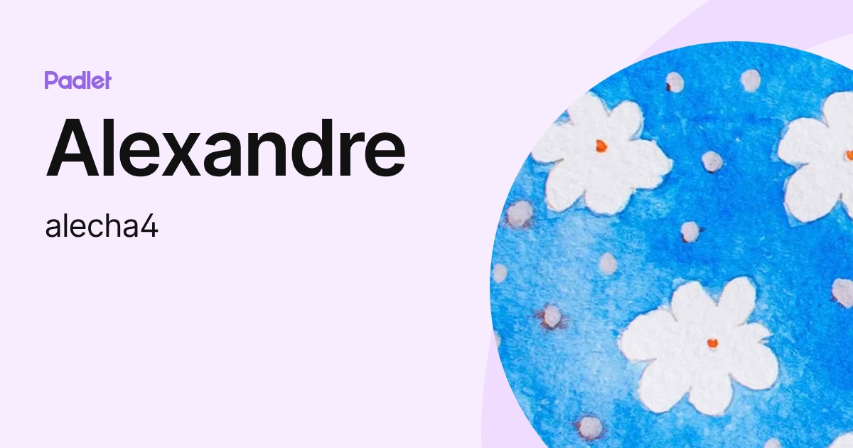 Alexandre (alecha4) profile | Padlet