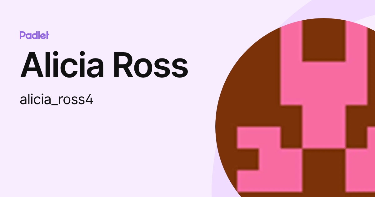 Alicia Ross (alicia_ross4) profile | Padlet