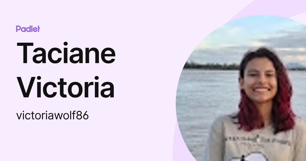 Taciane Victoria (victoriawolf86) profile | Padlet