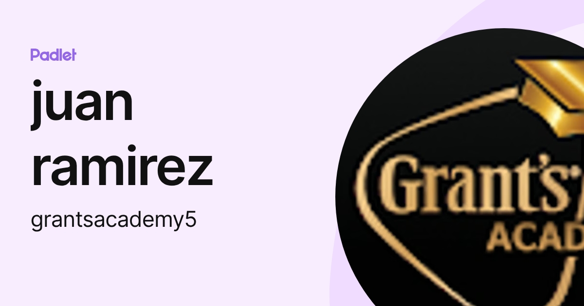 juan ramirez (grantsacademy5) profile | Padlet