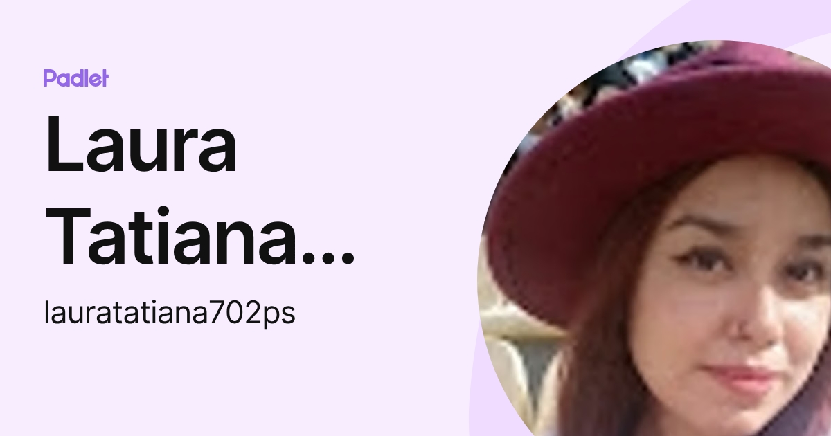 Laura Tatiana Patiño (lauratatiana702ps) profile | Padlet