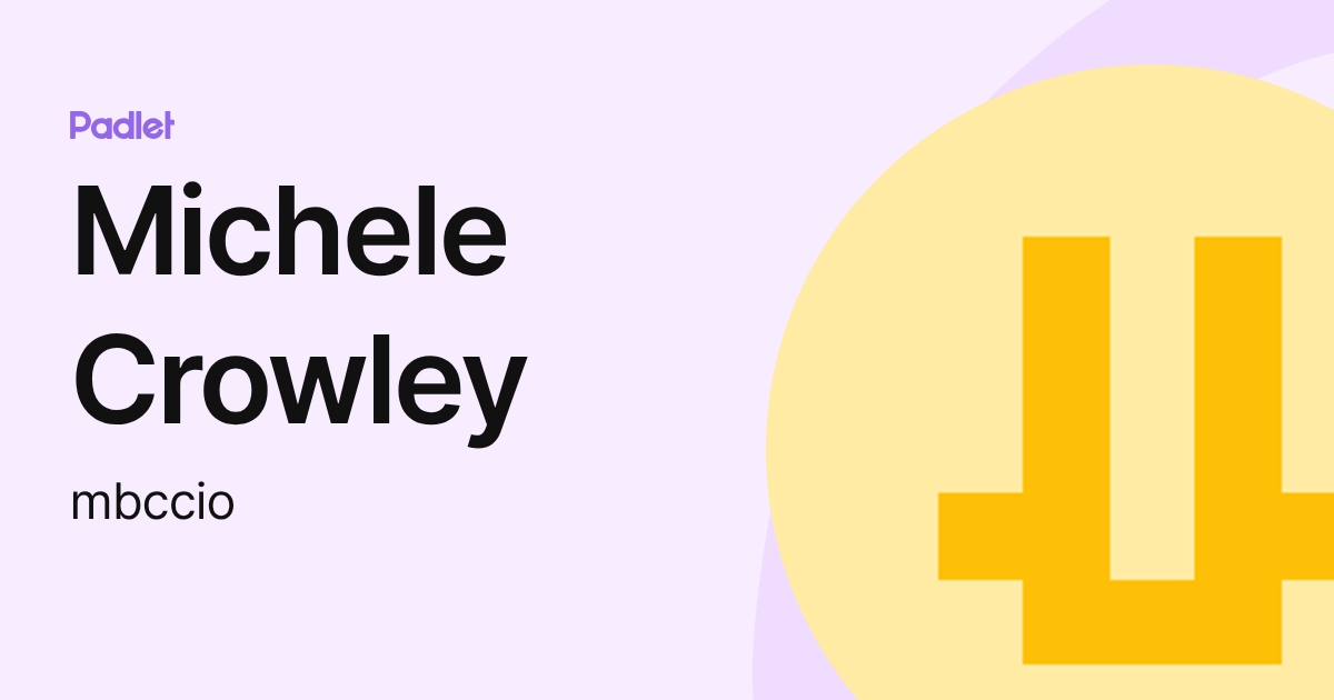 Michele Crowley (mbccio) profile | Padlet