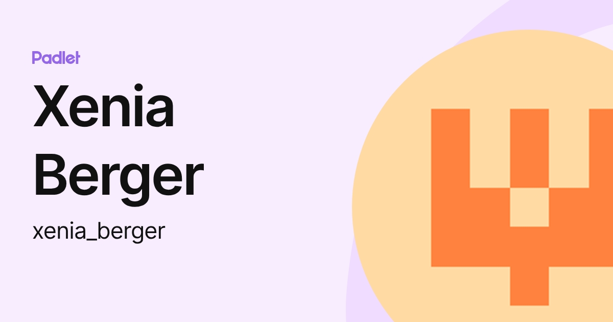 Xenia Berger (xenia_berger) profile | Padlet