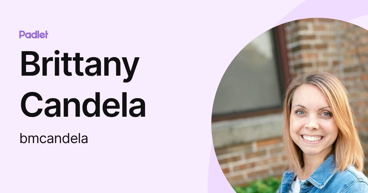Brittany Candela (bmcandela) profile | Padlet