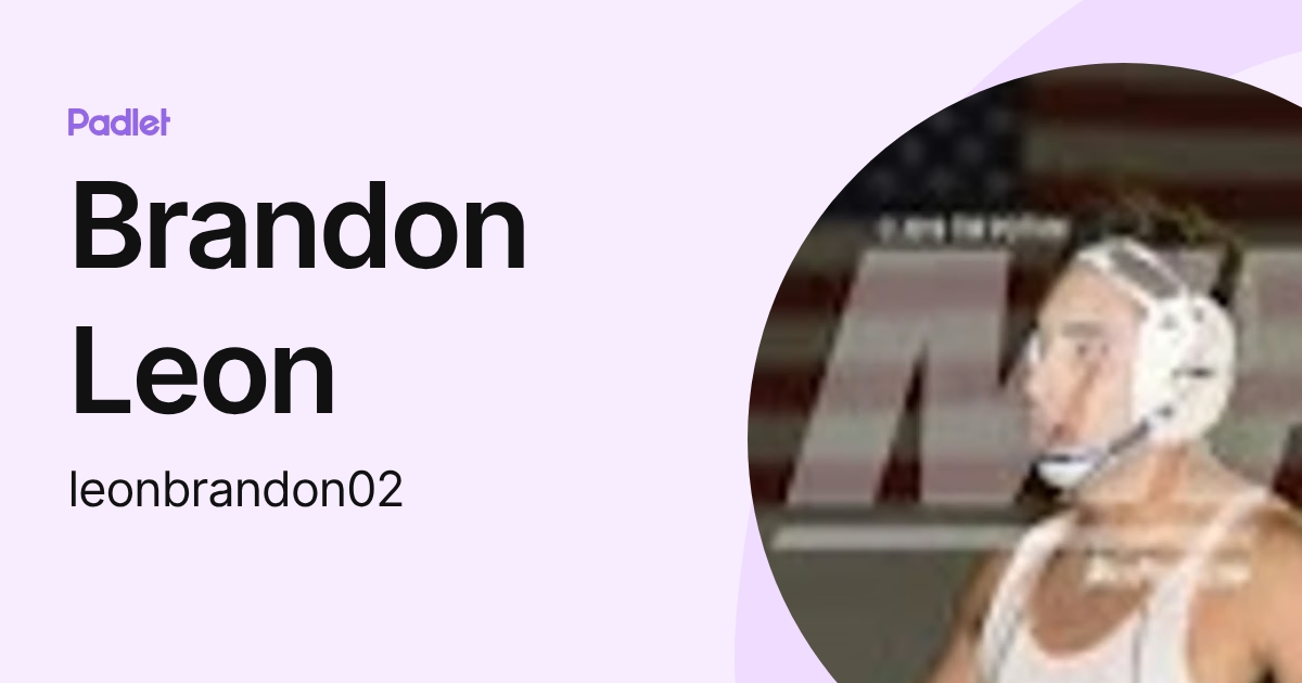 Brandon Leon (leonbrandon02) profile | Padlet