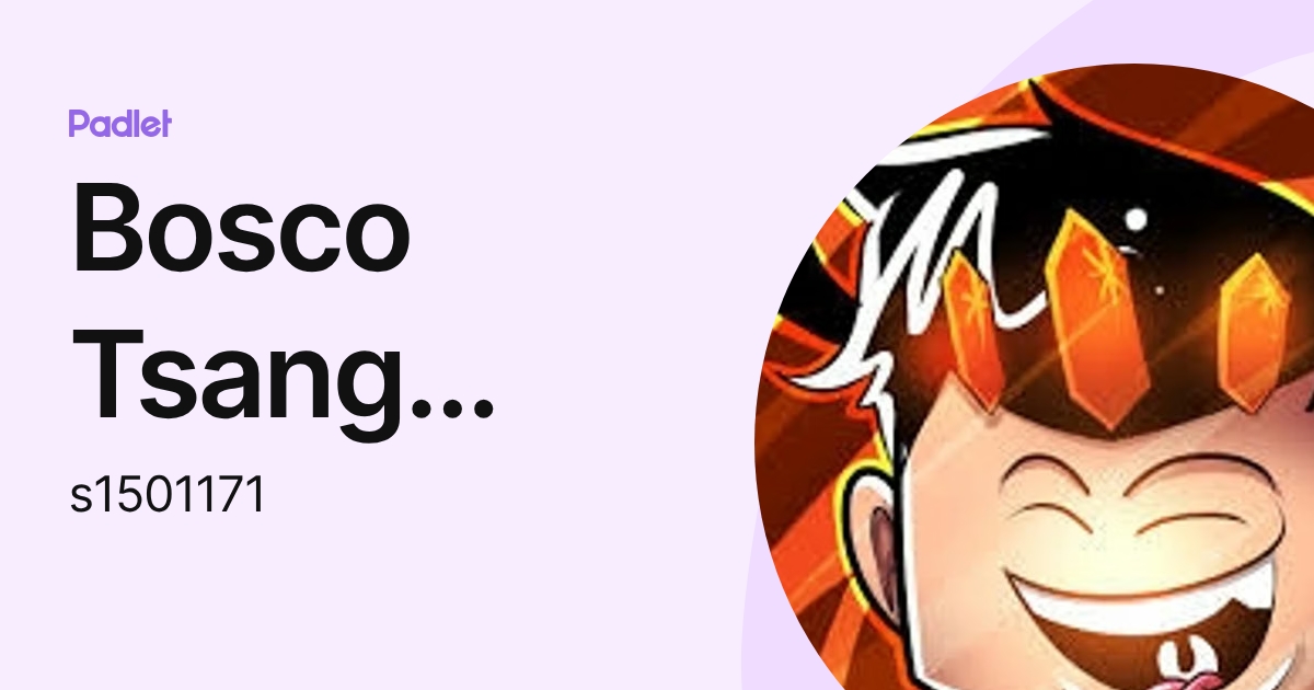 Bosco Tsang Chiu Ming (s1501171) profile | Padlet