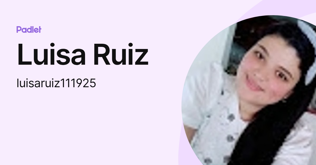 Luisa Ruiz (luisaruiz111925) profile | Padlet