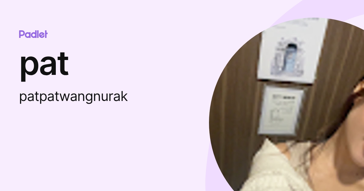 pat (patpatwangnurak) profile | Padlet