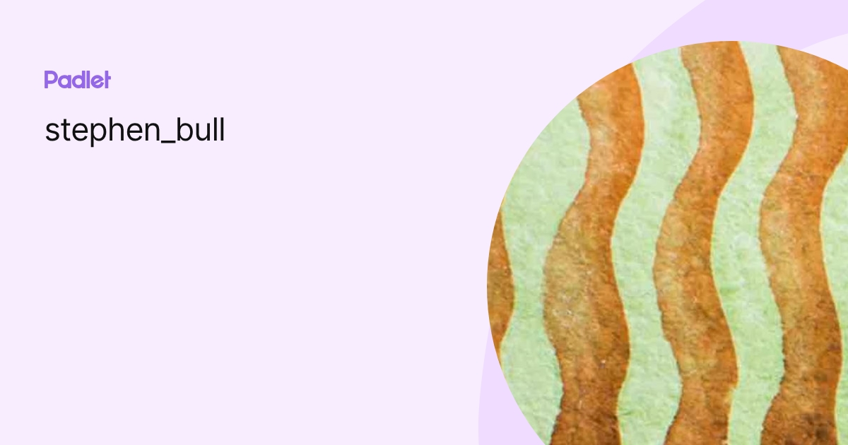 stephen_bull profile | Padlet