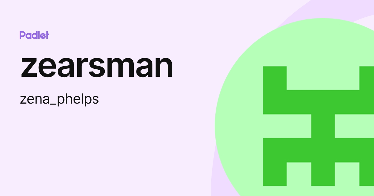zearsman (zena_phelps) profile | Padlet
