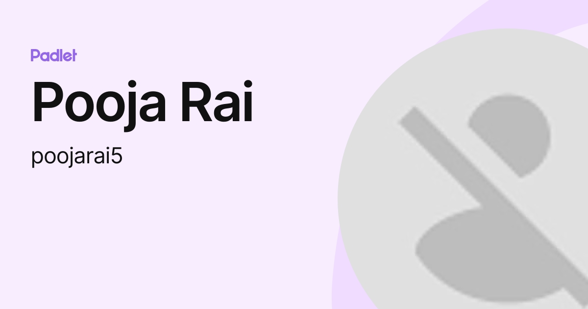 Pooja Rai (poojarai5) profile | Padlet