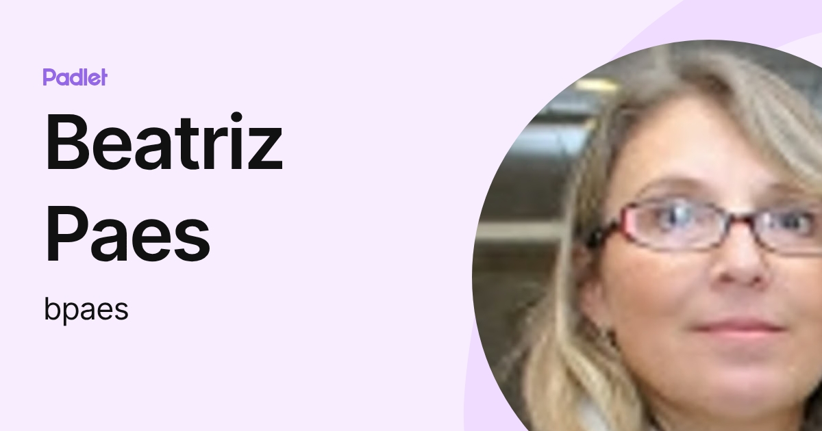Beatriz Paes (bpaes) profile | Padlet