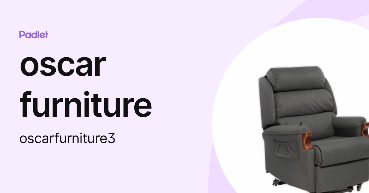 oscar furniture (oscarfurniture3) profile | Padlet