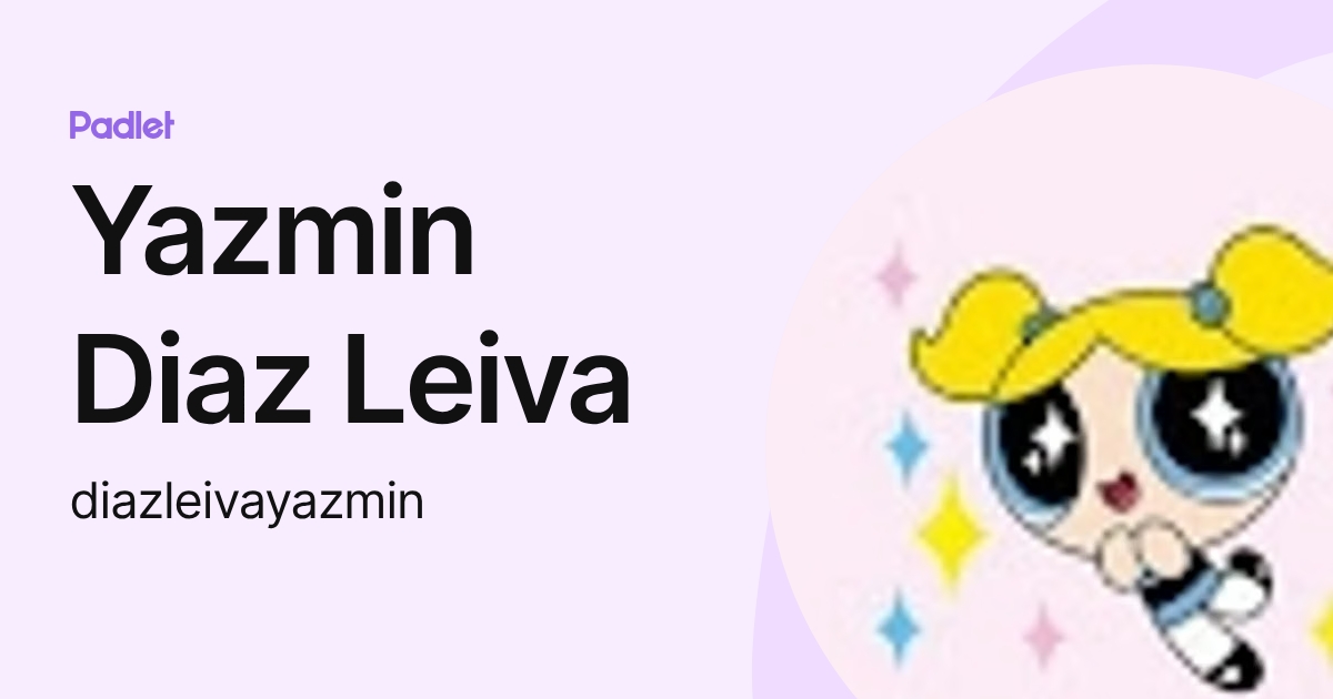 Yazmin Diaz Leiva (diazleivayazmin) profile | Padlet