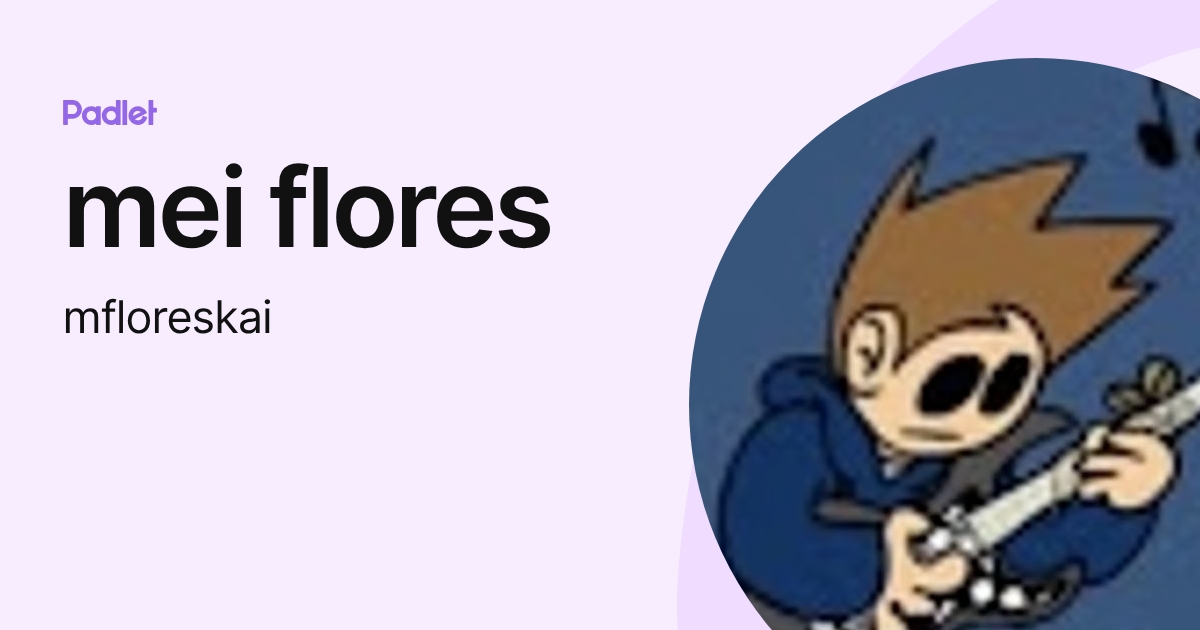 mei flores (mfloreskai) profile | Padlet