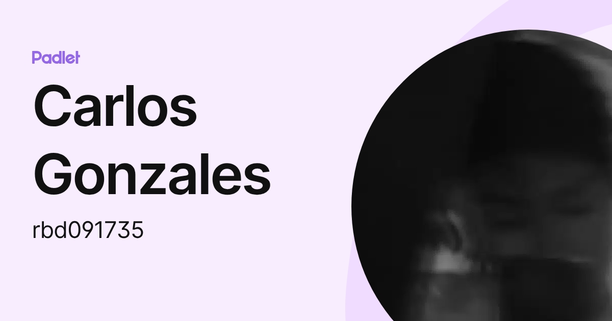 Carlos Gonzales (rbd091735) profile | Padlet