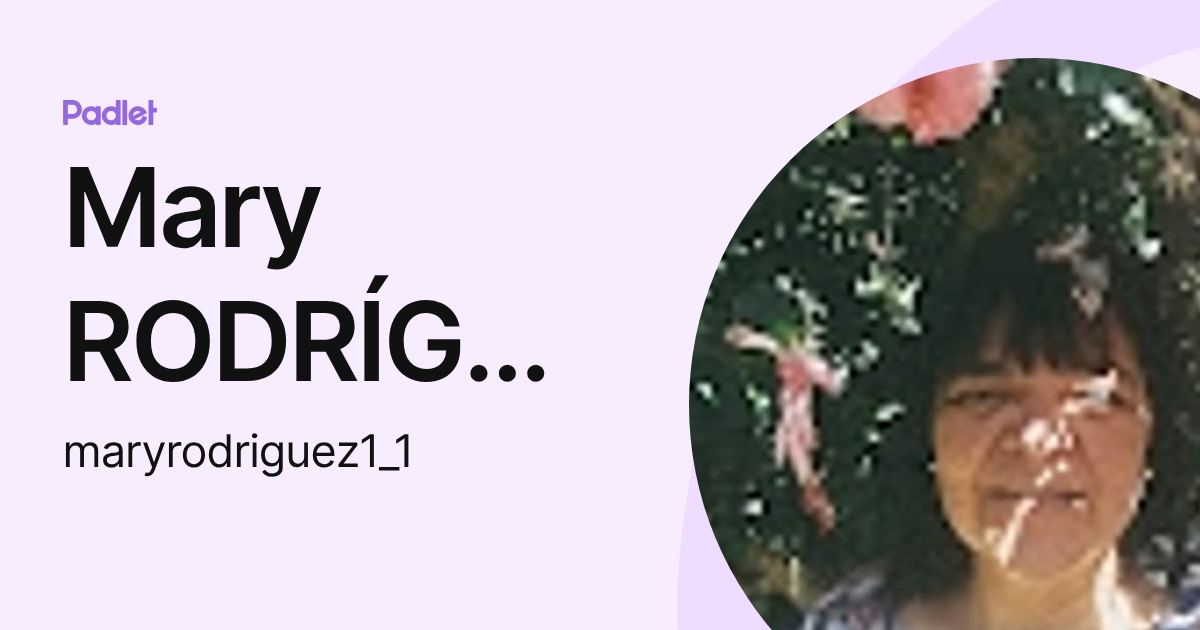 Mary RODRÍGUEZ (maryrodriguez1_1) profile | Padlet