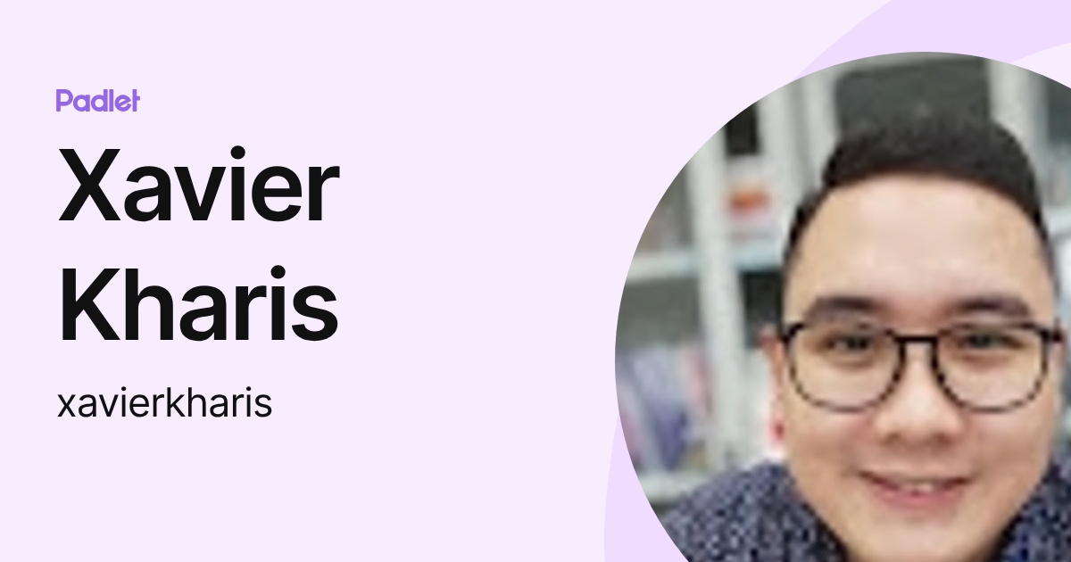 Xavier Kharis (xavierkharis) profile | Padlet