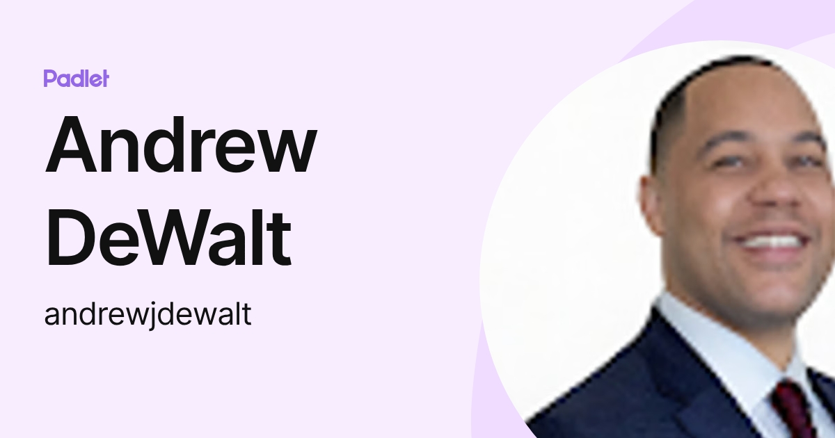 Andrew DeWalt (andrewjdewalt) profile | Padlet