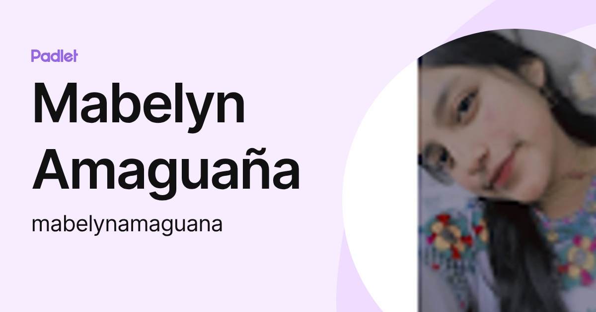 Mabelyn Amaguaña (mabelynamaguana) profile | Padlet
