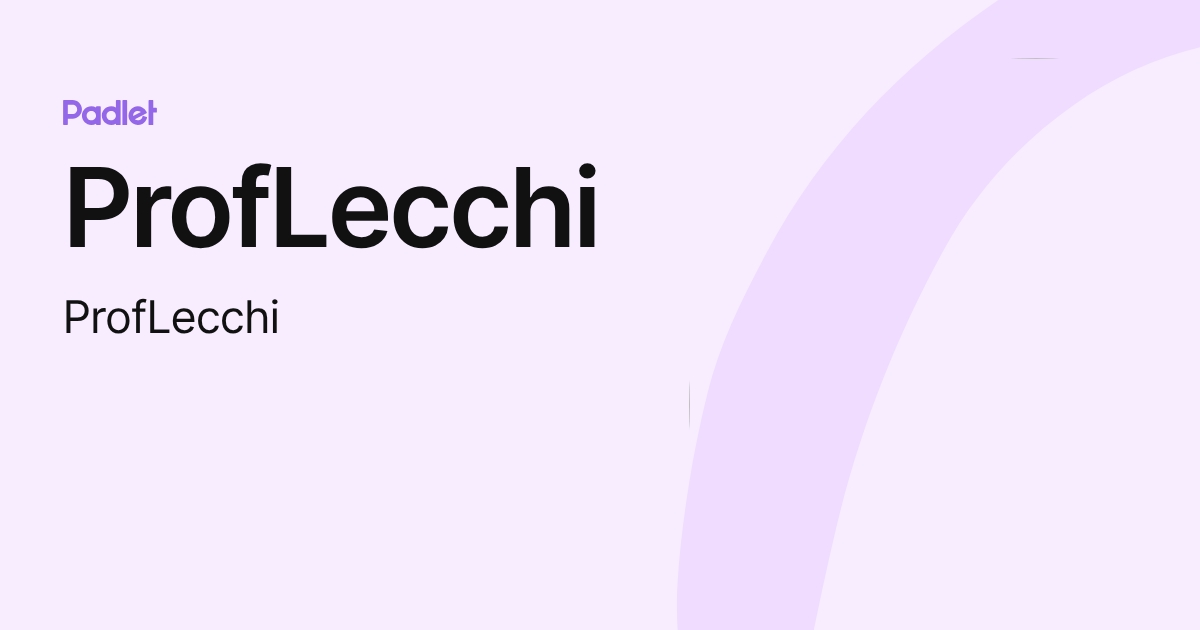 ProfLecchi (ProfLecchi) profile | Padlet