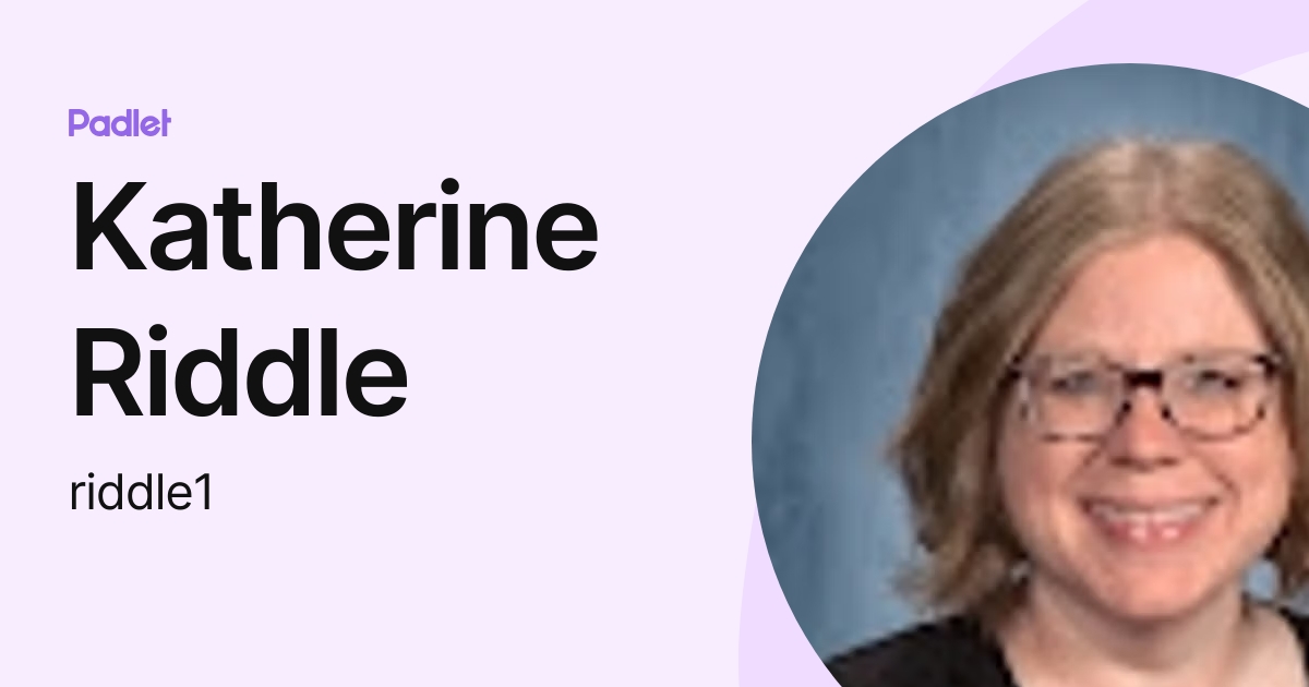 Katherine Riddle (riddle1) profile | Padlet