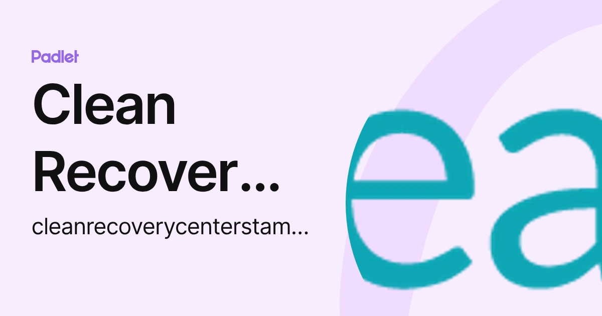 Clean Recovery Centers (cleanrecoverycenterstampa) profile | Padlet