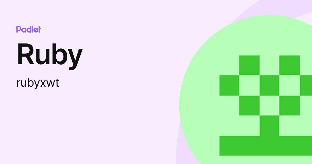 Ruby (rubyxwt) profile | Padlet