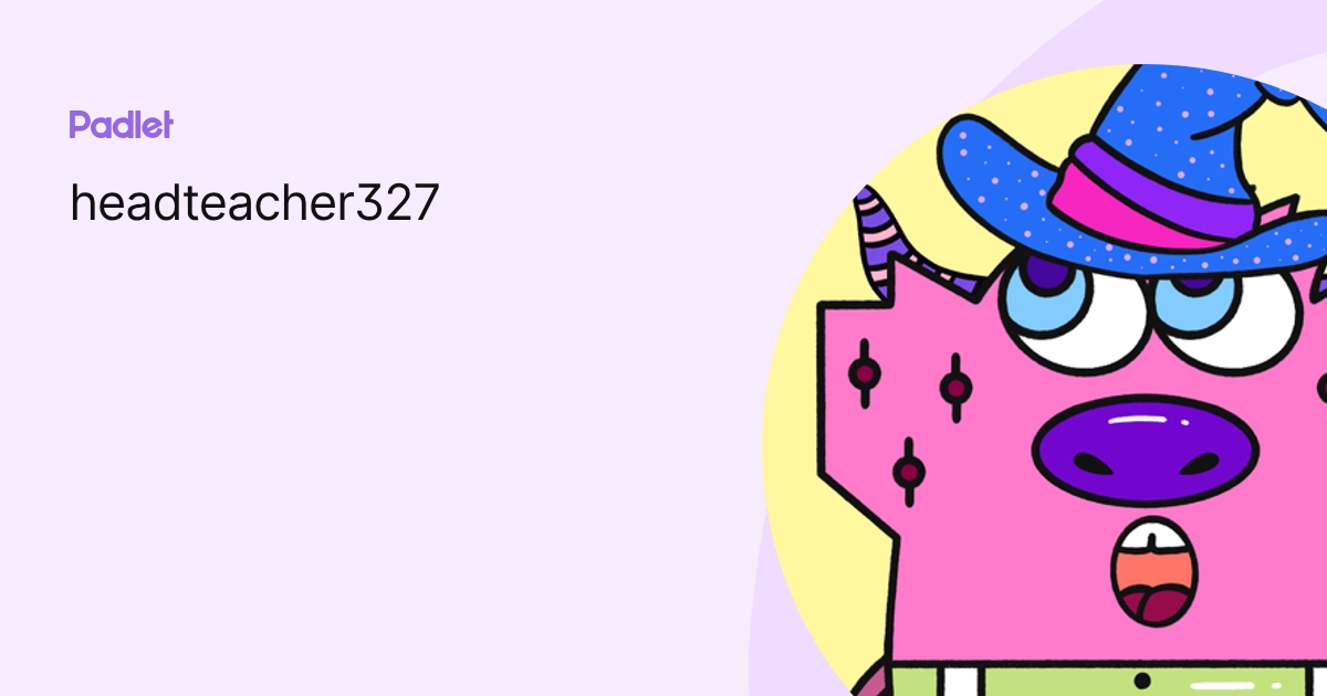 headteacher327 profile | Padlet