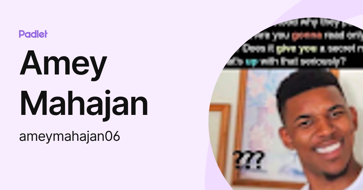 Amey Mahajan (ameymahajan06) profile | Padlet