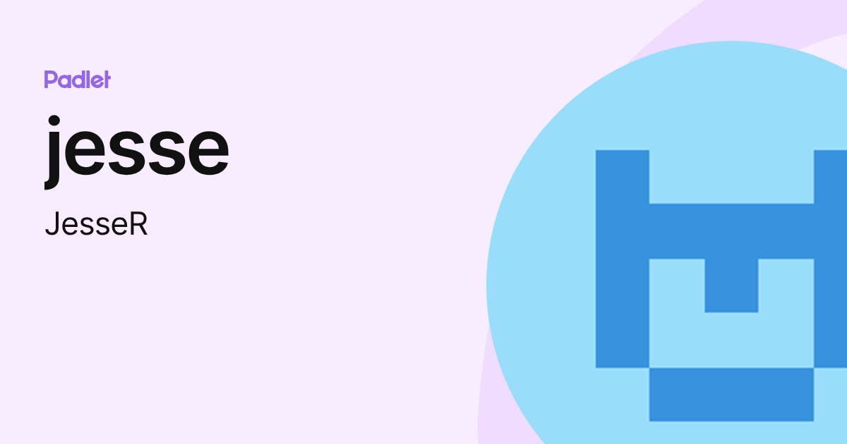jesse (JesseR) profile | Padlet