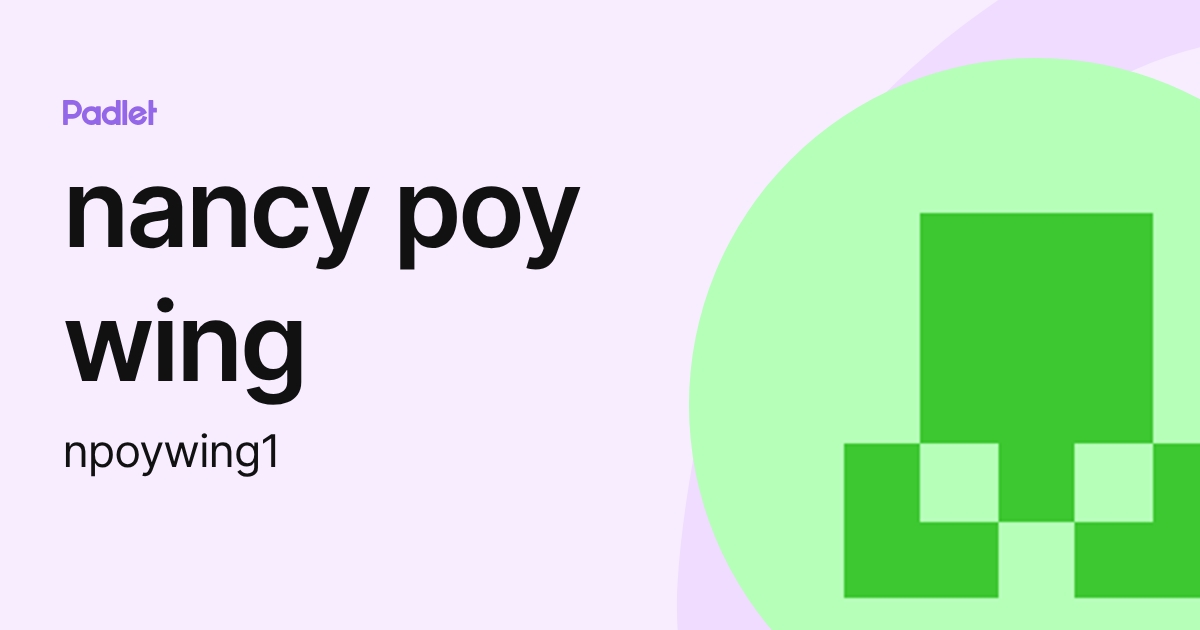 nancy poy wing (npoywing1) profile | Padlet