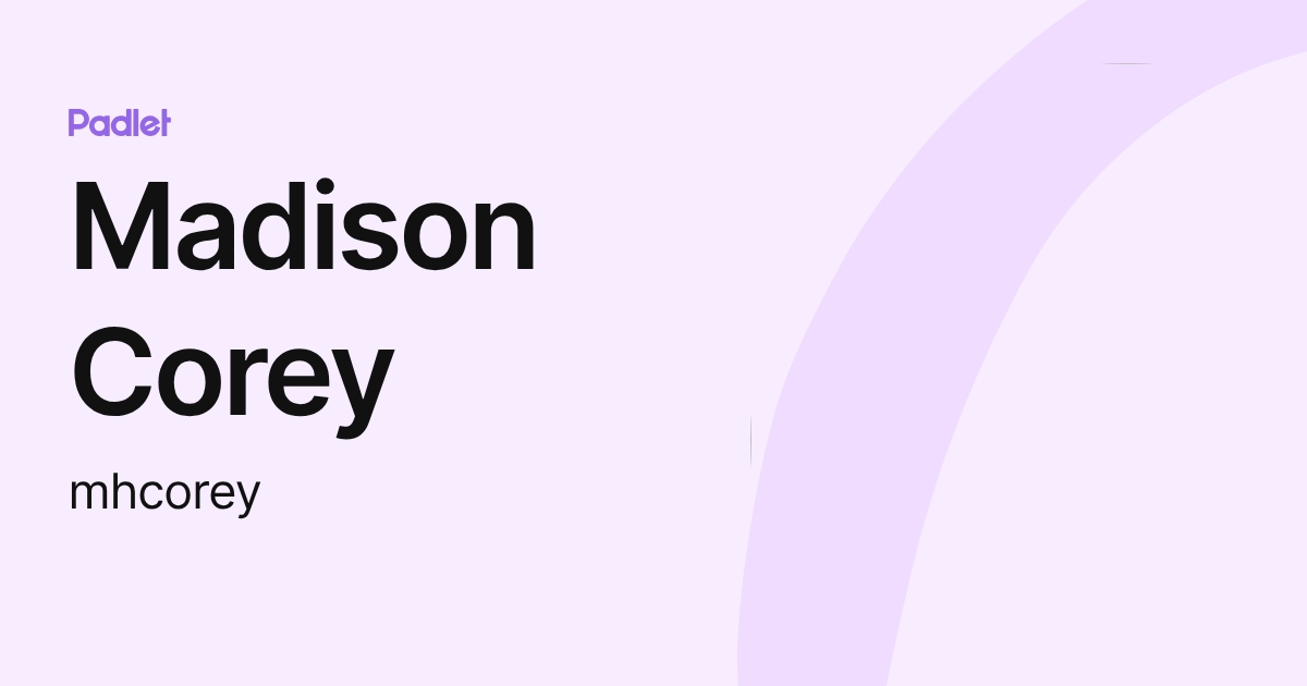 Madison Corey (mhcorey) profile | Padlet