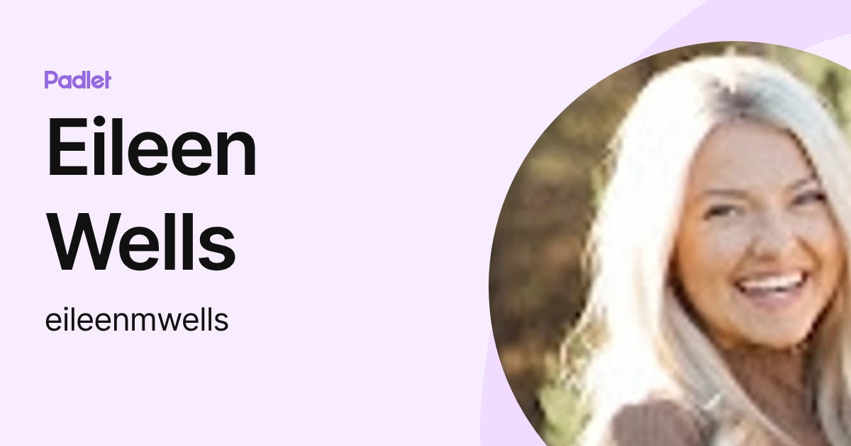 Eileen Wells (eileenmwells) profile | Padlet