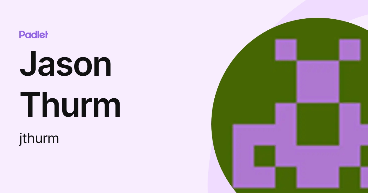 Jason Thurm (jthurm) profile | Padlet
