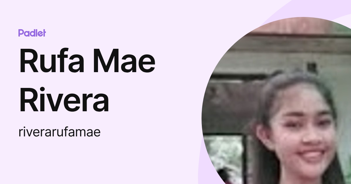 Rufa Mae Rivera (riverarufamae) profile | Padlet