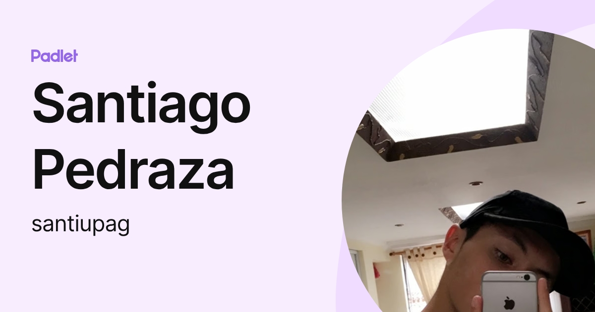 Santiago Pedraza (santiupag) profile | Padlet
