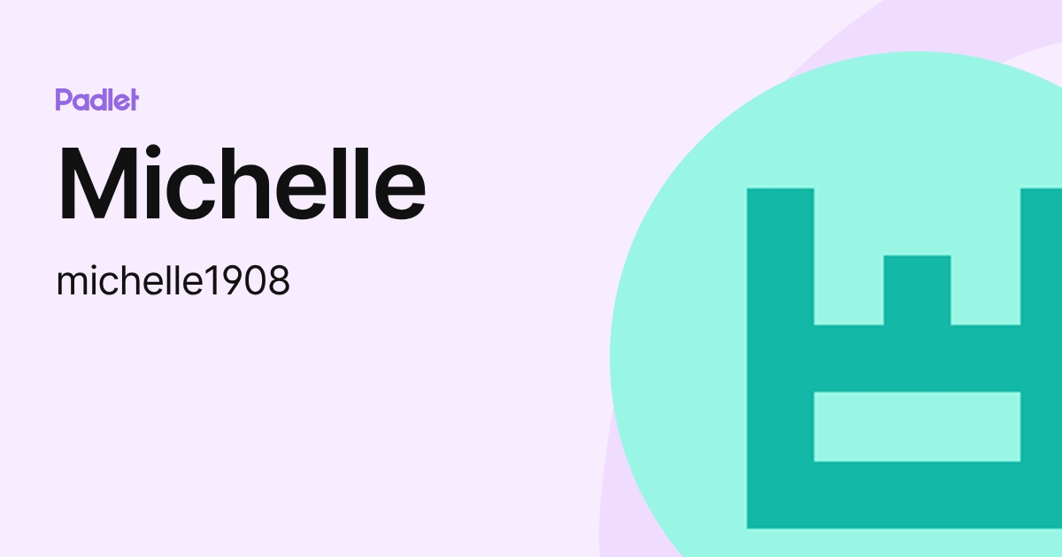 Michelle (michelle1908) profile | Padlet