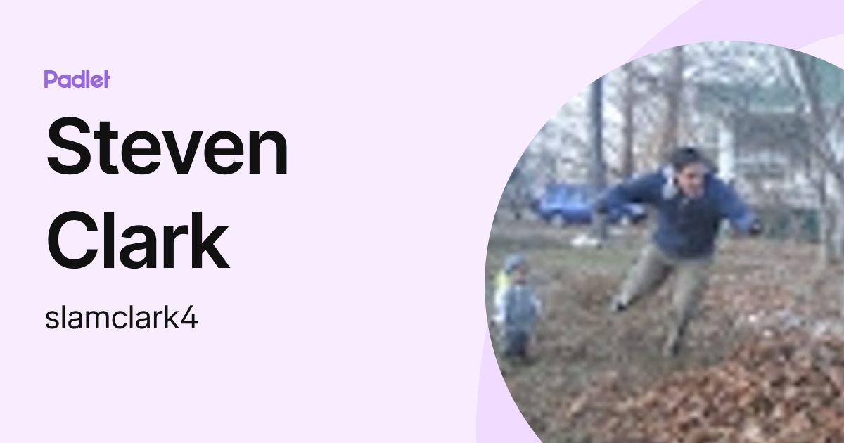 Steven Clark (slamclark4) profile | Padlet