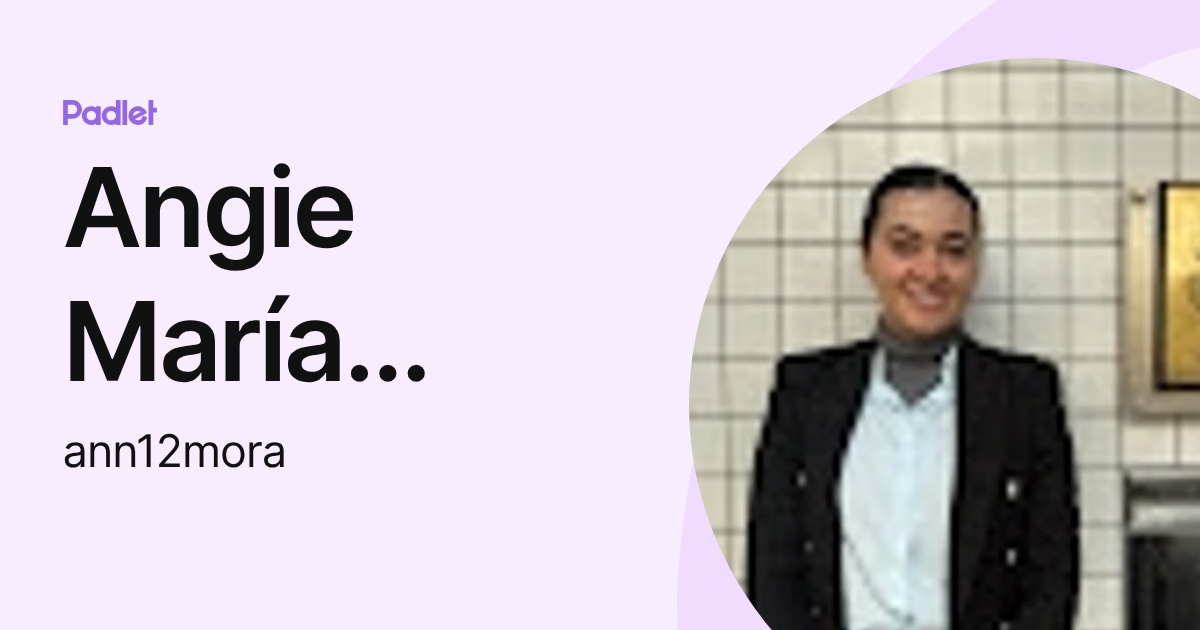 Angie María Mora (ann12mora) profile | Padlet