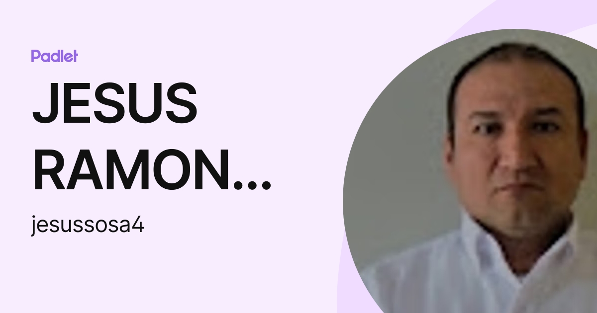 JESUS RAMON SOSA (jesussosa4) profile | Padlet