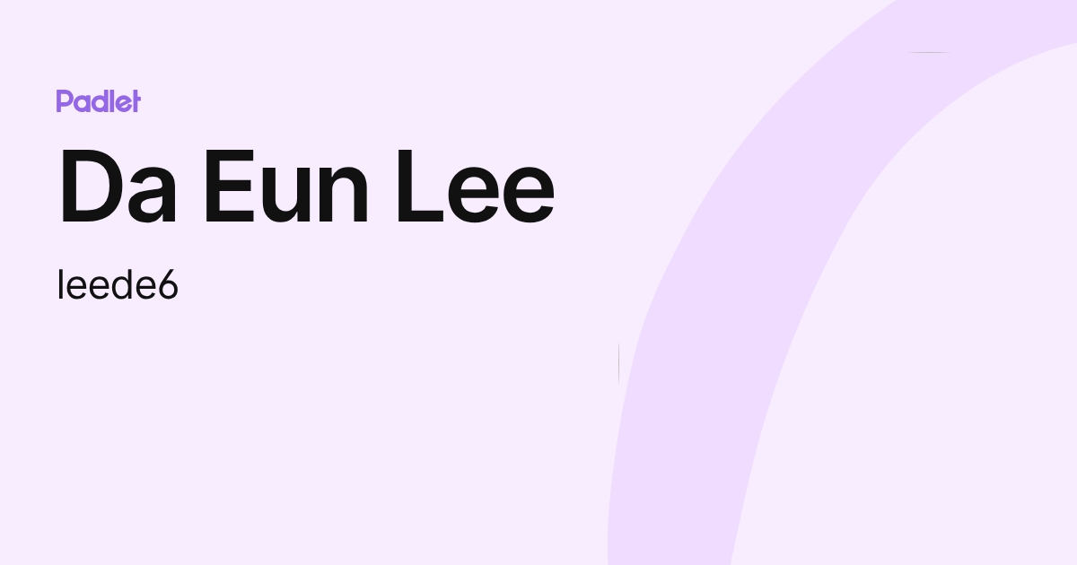 Da Eun Lee (leede6) profile | Padlet