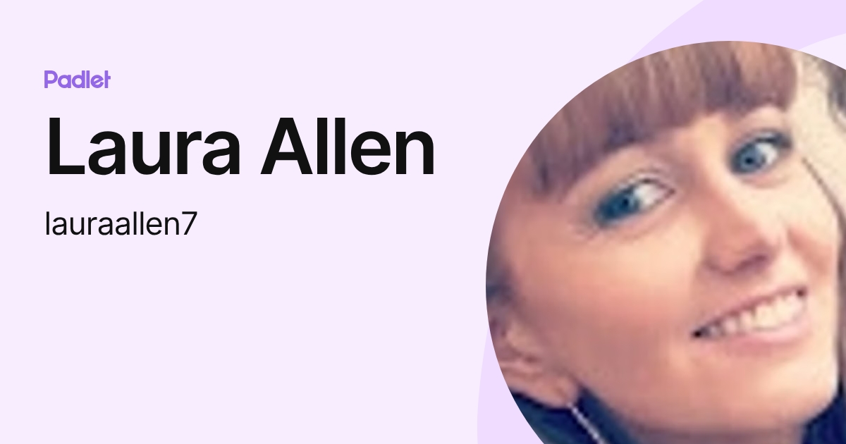 Laura Allen (lauraallen7) profile | Padlet