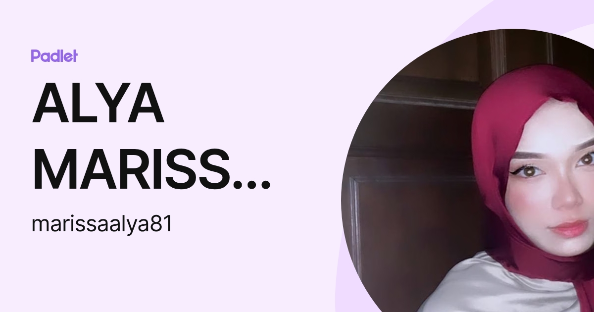 alya marissa (marissaalya81) profile | Padlet