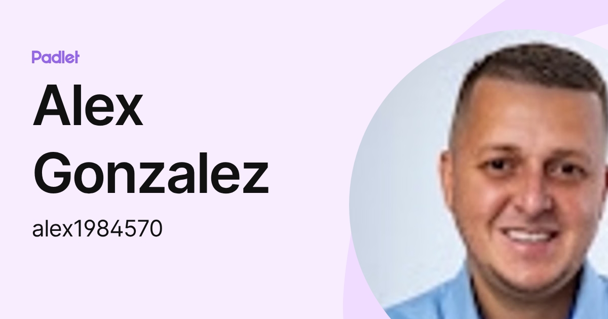 Alex Gonzalez (alex1984570) profile | Padlet